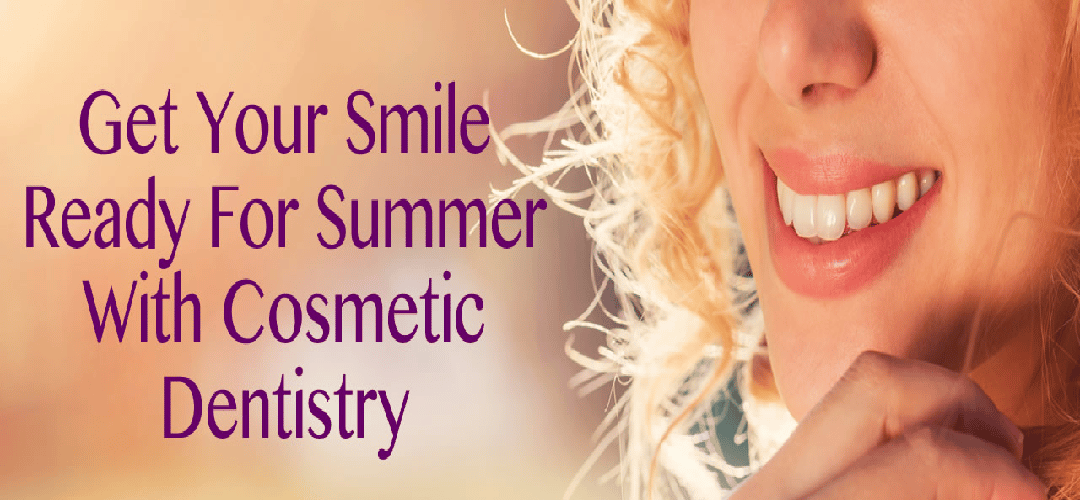 Get Your Smile Ready For Summer With Cosmetic Dentistry