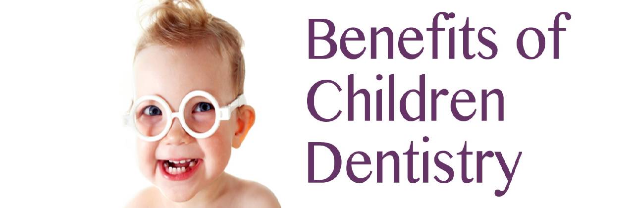 Benefits of Children Dentistry